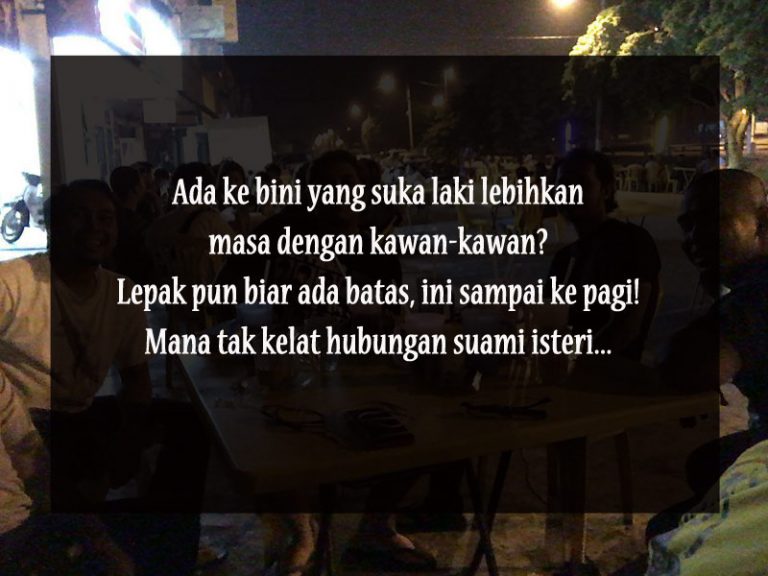 bini berkira laki keluar malam