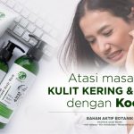 Patutlah Ramai Cari, Skincare Koolit Berkesan Rawat 5 Masalah Kulit